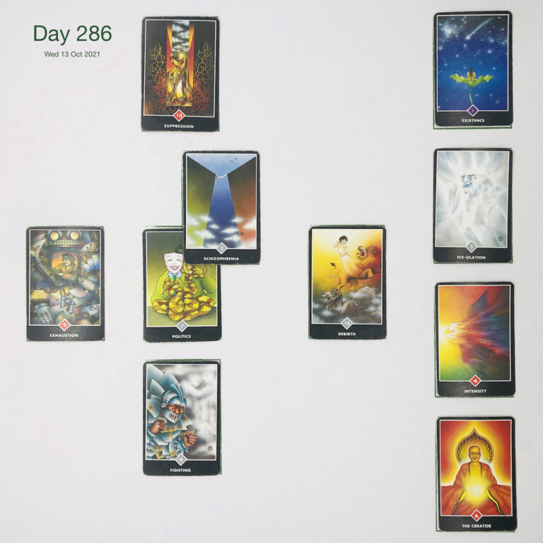 Day 286. Cards in order of appearance: Politics, Schizophrenia, Suppression, Rebirth, Fighting, Exhaustion, The Creator, Intensity, Ice-olation, Existence, Standard Shuffle