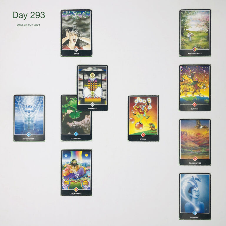 Day 293. Cards in order of appearance: Letting Go, Morality, Guilt, Stress, Abundance, Receptivity, Harmony, Possibilities, Success, Ordinariness, Standard Shuffle