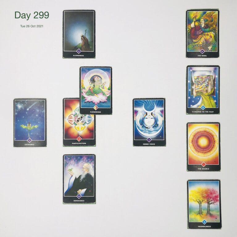 Day 299. Cards in order of appearance: Participation, Flowering, Aloneness, Inner Voice, Innocence, Existence, Friendliness, The Source, Clinging to the Past, The Rebel, Fan Selection