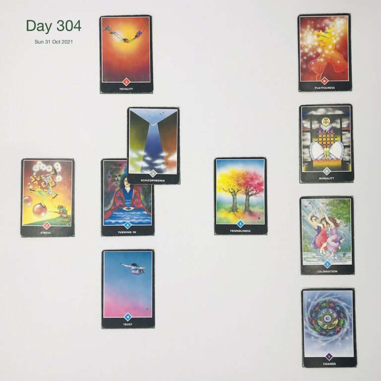 Day 304. Losing yourself. Cards in order of appearance: Turning In, Schizophrenia, Totality, Friendliness, Trust, Stress, Change, Celebration, Morality, Playfulness, Fan Selection