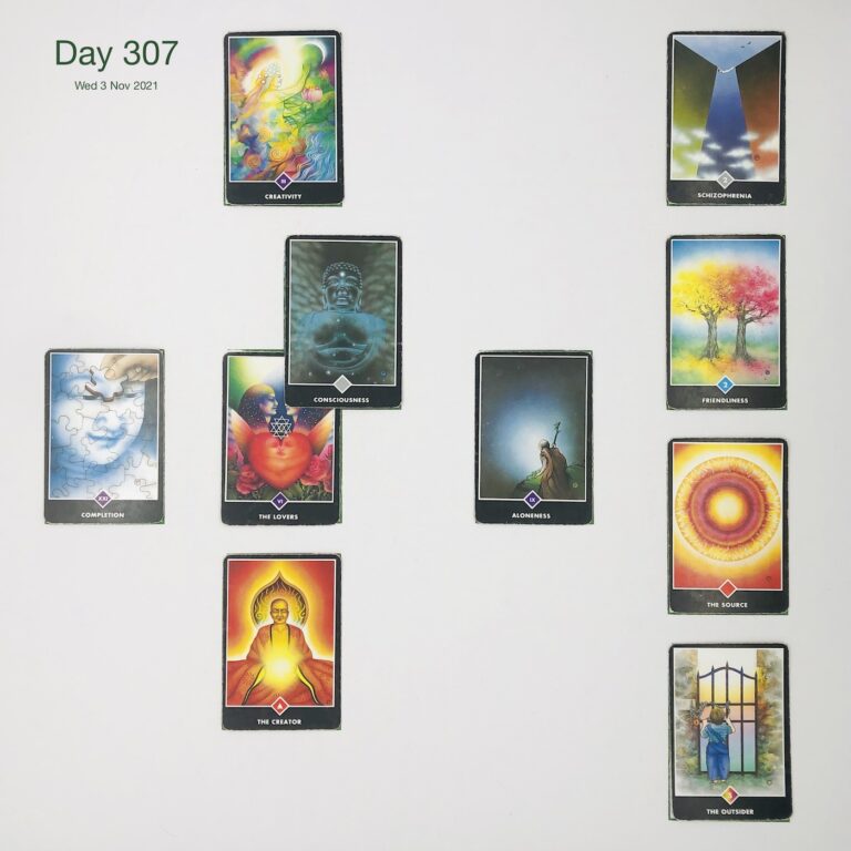 Day 307. Cards in order of appearance: The Lovers, Consciousness, Creativity, Aloneness, The Creator, Completion, The Outsider, The Source, Friendliness, Schizophrenia, Standard Shuffle